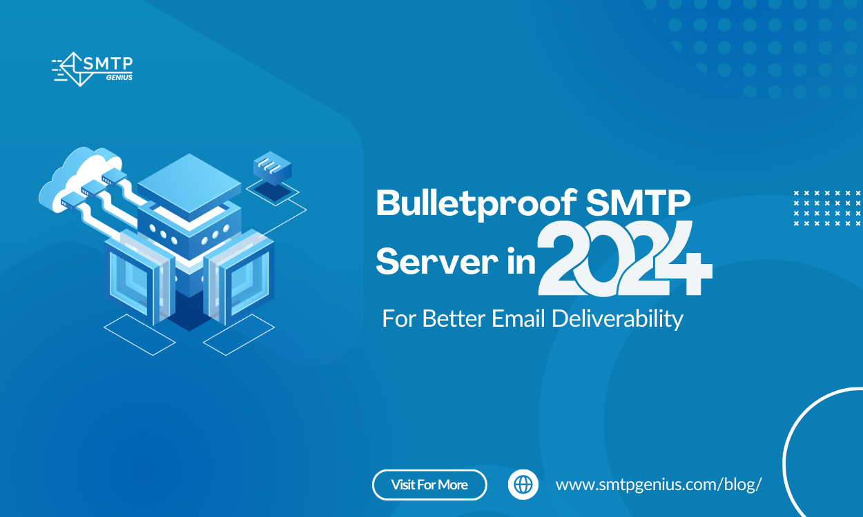 bulletproof smtp server for email deliverability