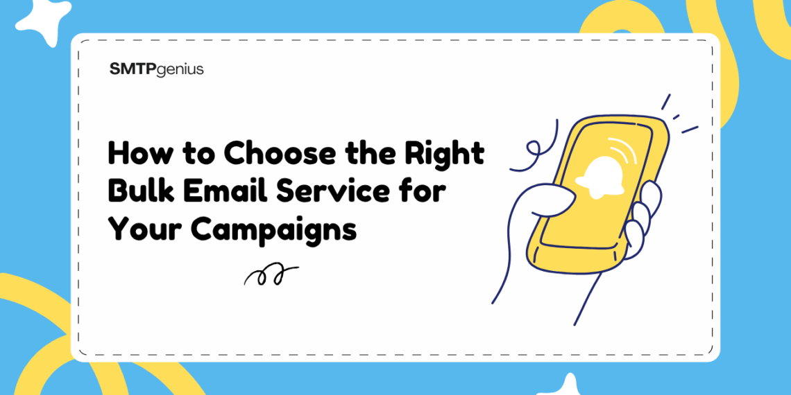 How to Choose the Right Bulk Email Service for Your Campaigns