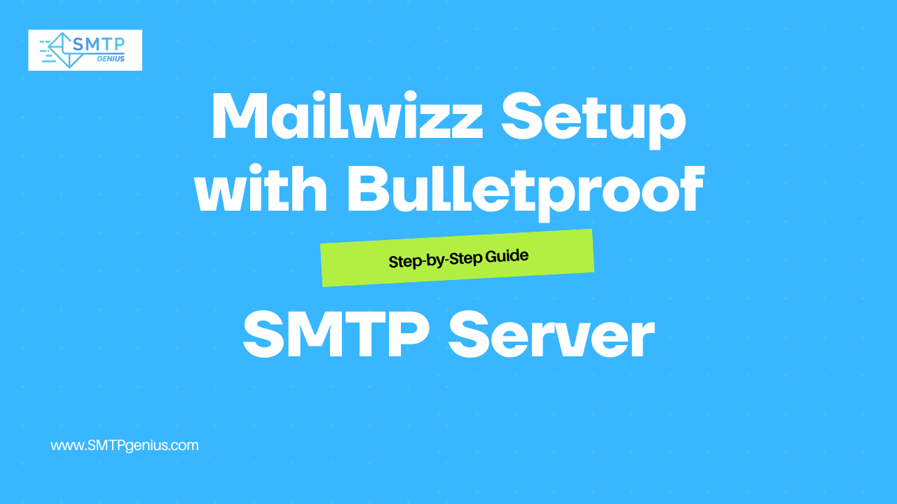Mailwizz Setup with Bulletproof SMTP Server
