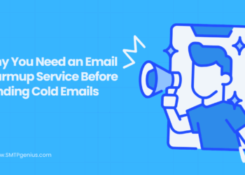 Why You Need an Email Warmup Service Before Sending Cold Emails